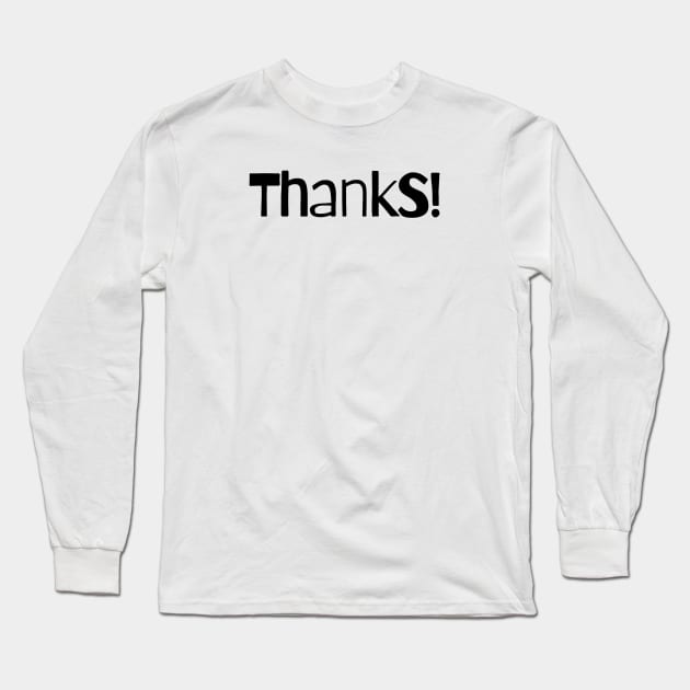 Thanks Long Sleeve T-Shirt by Simple D.